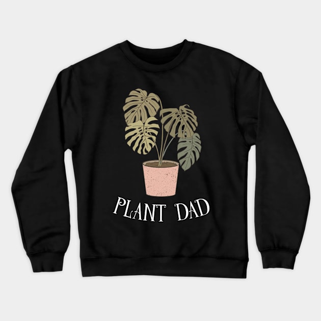Plant Dad - Boho Monstera Plant (White) Crewneck Sweatshirt by Whimsical Frank